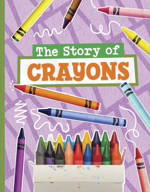 The Story Of Crayons