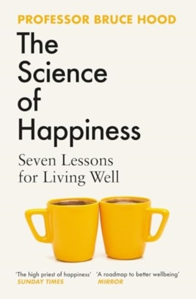 The Science Of Happiness Seven Lessons For Living Well