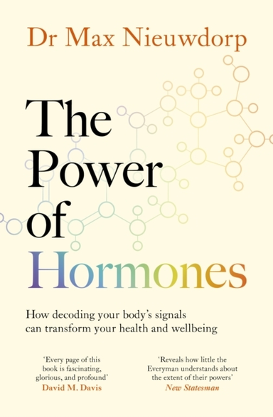 The Power Of Hormones The New Science Of How Hormones Shape