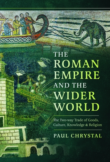 The Roman Empire And The Wider World The Two-Way Trade Of Go