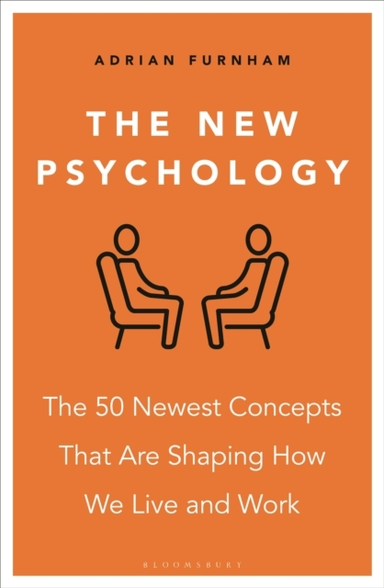 The New Psychology The 50 Newest Concepts That Are Shaping H