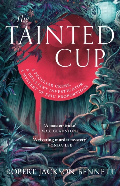 The Tainted Cup An Exceptional Fantasy Mystery With A Classi