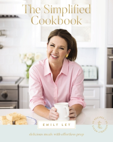 The Simplified Cookbook Delicious Meals With Effortless Prep