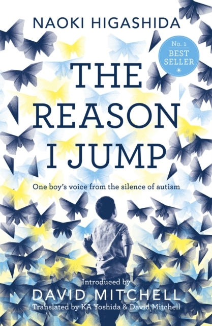 THE REASON I JUMP: ONE BOY’S VOICE FROM THE SILENCE OF AUTIS