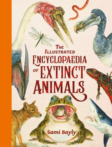 THE ILLUSTRATED ENCYCLOPAEDIA OF EXTINCT ANIMALS