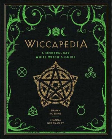 WICCAPEDIA A MODERN-DAY WHITE WITCH'S GUIDE