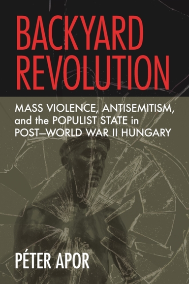 BACKYARD REVOLUTION MASS VIOLENCE, ANTISEMITISM, AND THE POP