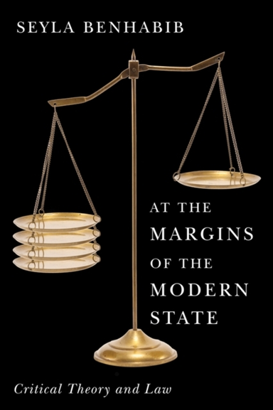 AT THE MARGINS OF THE MODERN STATE CRITICAL THEORY AND LAW
