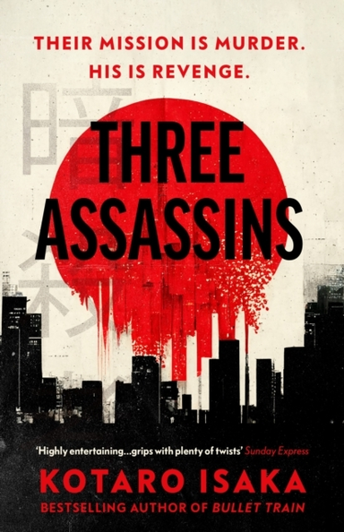 THREE ASSASSINS A PROPULSIVE NEW THRILLER FROM THE BESTSELLI