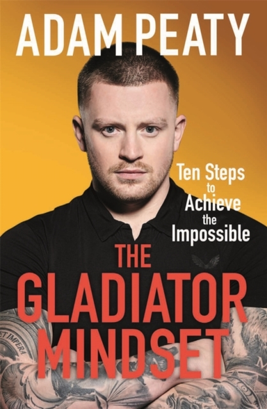 THE GLADIATOR MINDSET PUSH YOUR LIMITS. OVERCOME CHALLENGES.