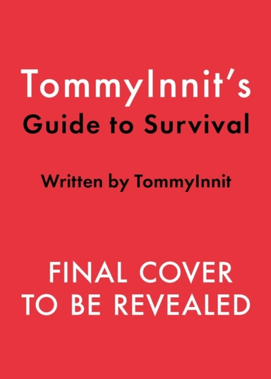 TOMMYINNIT'S GUIDE TO SURVIVAL