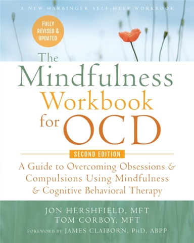 THE MINDFULNESS WORKBOOK FOR OCDA GUIDE TO OVERCOMING OBSESS