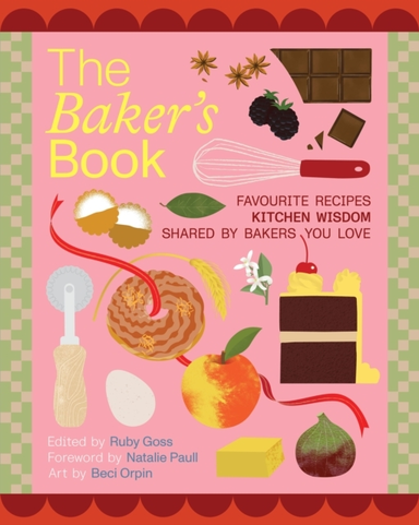 THE BAKER'S BOOK | FAVOURITE RECIPES AND KITCHEN WISDOM BY A