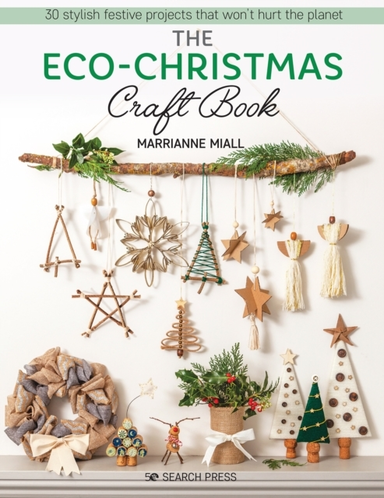 THE ECO-CHRISTMAS CRAFT BOOK30 STYLISH FESTIVE PROJECTS THAT
