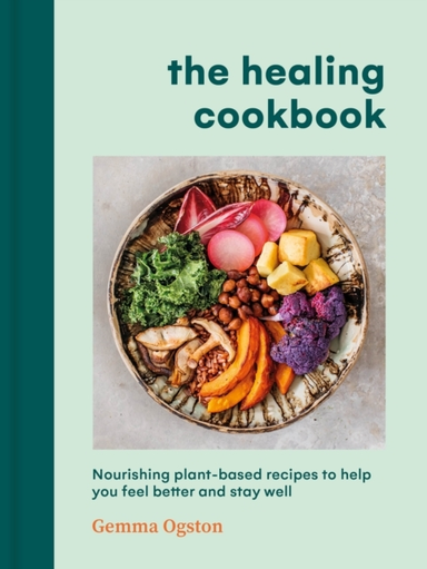 THE HEALING COOKBOOKNOURISHING PLANT-BASED RECIPES TO HELP Y