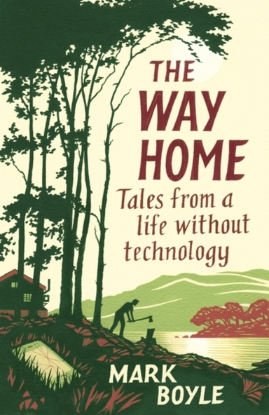 THE WAY HOMETALES FROM A LIFE WITHOUT TECHNOLOGY