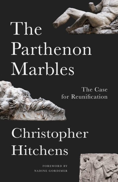 THE PARTHENON MARBLESTHE CASE FOR REUNIFICATION