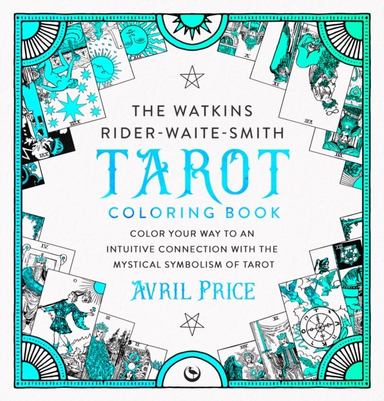 THE WATKINS RIDER-WAITE-SMITH TAROT COLORING BOOKCOLOR YOUR