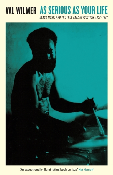 AS SERIOUS AS YOUR LIFEBLACK MUSIC AND THE FREE JAZZ REVOLUT