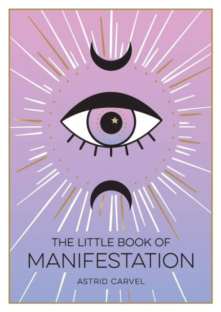 THE LITTLE BOOK OF MANIFESTATIONA BEGINNERS GUIDE TO MANIFE