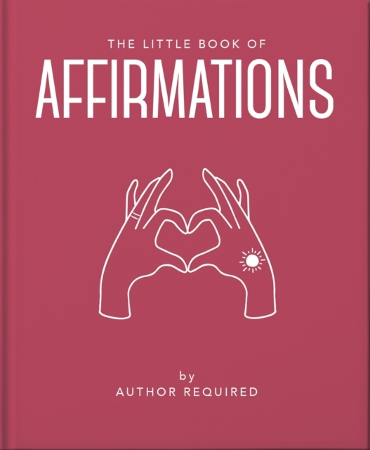 THE LITTLE BOOK OF AFFIRMATIONSUPLIFTING QUOTES AND POSITIVI