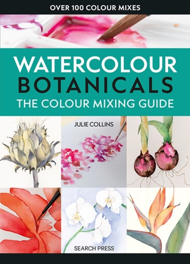 THE COLOUR MIXING GUIDE WATERCOLOUR BOTANICALS
