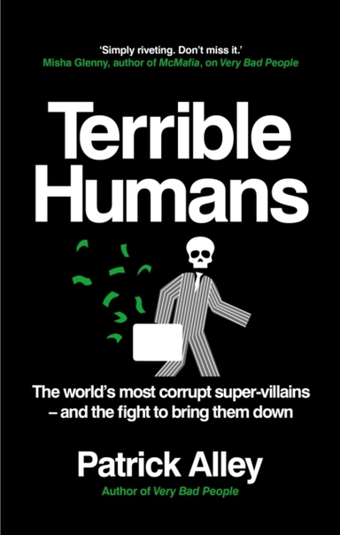 TERRIBLE HUMANSTHE WORLD'S MOST CORRUPT SUPER-VILLAINS AND T