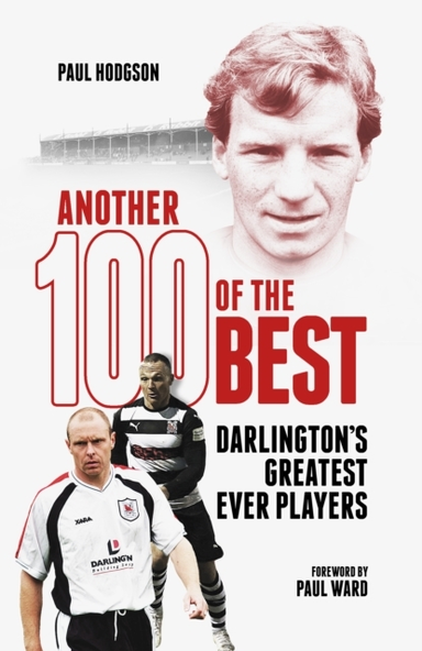 ANOTHER HUNDRED OF THE BESTDARLINGTON'S GREATEST EVER PLAYER