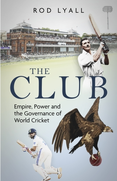 THE CLUBEMPIRE POWER AND THE GOVERNANCE OF WORLD CRICKET