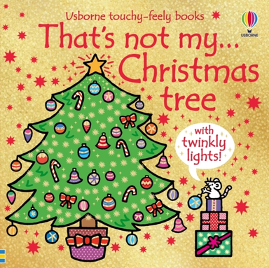THAT'S NOT MY...CHRISTMAS TREEA CHRISTMAS BOOK FOR BABIES AN