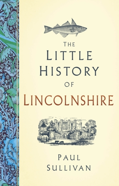 THE LITTLE HISTORY OF LINCOLNSHIRE