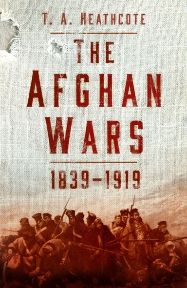 THE AFGHAN WARS 1839-1919