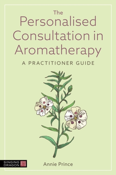 THE PERSONALISED CONSULTATION IN AROMATHERAPYA PRACTITIONER