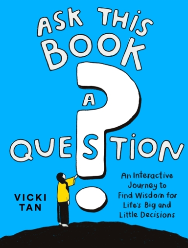 ASK THIS BOOK A QUESTIONAN INTERACTIVE JOURNEY TO FIND WISDO