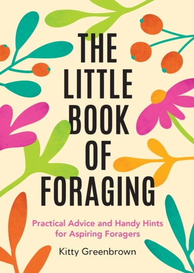 The Little Book Of Foragingpractical Advice And Handy Hints