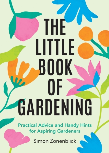 The Little Book Of Gardeningpractical Advice And Handy Hints