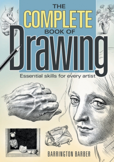 The Complete Book Of Drawingessential Skills For Every Artis