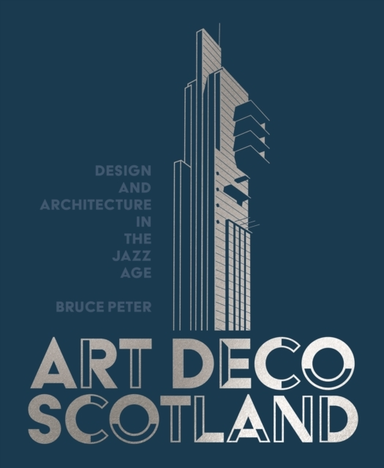Art Deco Scotlanddesign And Architecture In The Jazz Age