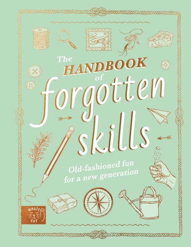 The Handbook Of Forgotten Skillsold Fashioned Fun For A New