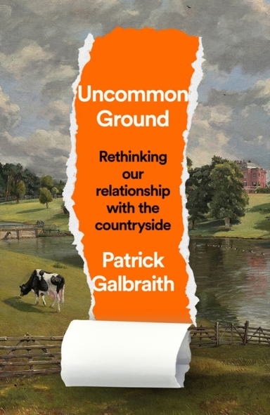 Uncommon Ground Rethinking Our Relationship With The Country