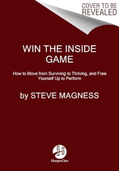 Win The Inside Game How To Move From Surviving To Thriving,