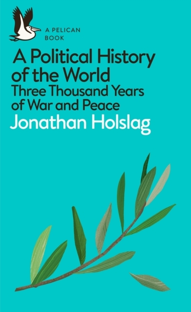 A Political History Of The World Three Thousand Years Of War