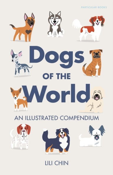 Dogs Of The World An Illustrated Compendium
