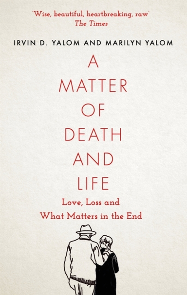 A Matter Of Death And Life Love, Loss And What Matters In Th