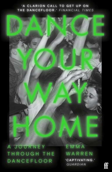 Dance Your Way Home A Journey Through The Dancefloor