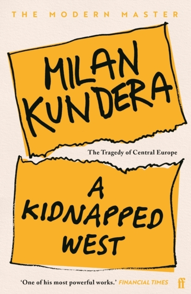 A Kidnapped West The Tragedy Of Central Europe