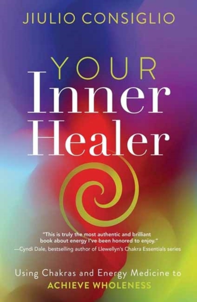 Your Inner Healer Using Chakras And Energy Medicine To Achie