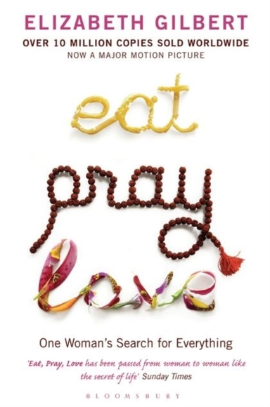 Eat Pray Love One Woman'S Search For Everything