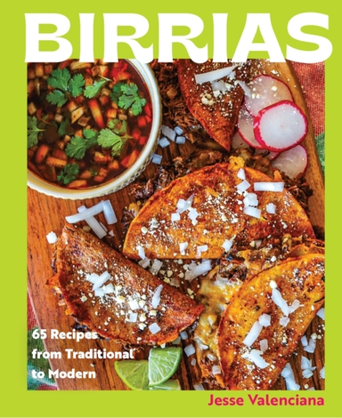 Birrias 65 Recipes From Traditional To Modern