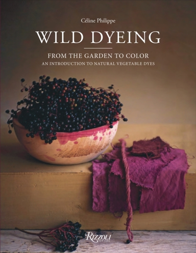 Wild Dyeing From The Garden To Color – An Introduction To Na